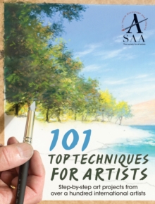 101 Top Techniques for Artists : Step-by-step art projects from over a hundred international artists, Paperback Book 101 Top Techniques for Artists : Step-by-step art projects from over a hundred international artists, Paperback Book