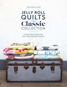 Jelly Roll Quilts: The Classic Collection : Create classic quilts fast with 12 jelly roll quilt patterns, Paperback / softback Book Jelly Roll Quilts: The Classic Collection : Create classic quilts fast with 12 jelly roll quilt patterns, Paperback / softback Book