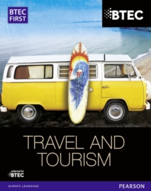 BTEC First in Travel & Tourism Student Book, Paperback / softback Book BTEC First in Travel & Tourism Student Book, Paperback / softback Book