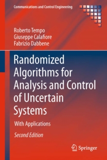 Randomized Algorithms for Analysis and Control of Uncertain Systems : With Applications