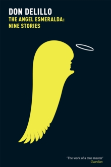 The Angel Esmeralda: Nine Stories, Paperback / softback Book The Angel Esmeralda: Nine Stories, Paperback / softback Book