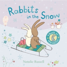 Rabbits in the Snow : A Book of Opposites, Paperback Book Rabbits in the Snow : A Book of Opposites, Paperback Book