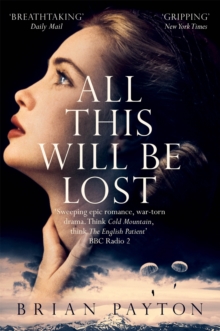All This Will be Lost, Paperback Book All This Will be Lost, Paperback Book