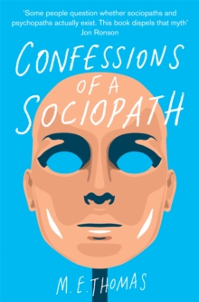 Confessions of a Sociopath : A Life Spent Hiding in Plain Sight, Paperback Book Confessions of a Sociopath : A Life Spent Hiding in Plain Sight, Paperback Book