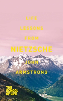 Life Lessons from Nietzsche, Paperback / softback Book Life Lessons from Nietzsche, Paperback / softback Book