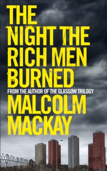 The Night the Rich Men Burned, Hardback Book The Night the Rich Men Burned, Hardback Book
