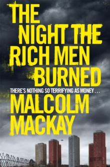 The Night the Rich Men Burned, Paperback / softback Book The Night the Rich Men Burned, Paperback / softback Book