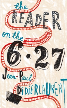 The Reader on the 6.27, Hardback Book The Reader on the 6.27, Hardback Book