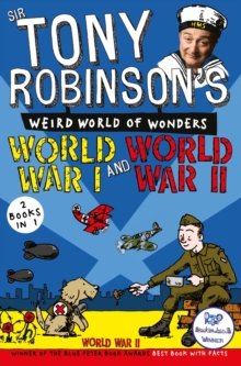 Sir Tony Robinson's Weird World of Wonders : World War I and World War II, Paperback Book Sir Tony Robinson's Weird World of Wonders : World War I and World War II, Paperback Book