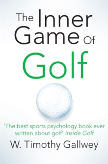 The Inner Game of Golf, Paperback / softback Book The Inner Game of Golf, Paperback / softback Book