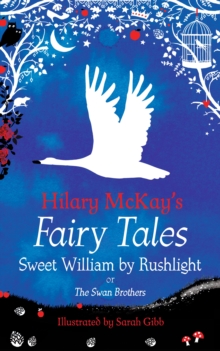 Sweet William by Rushlight : A The Swan Brothers Retelling by Hilary McKay