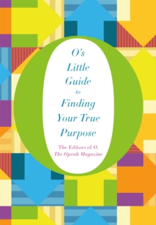 O's Little Guide to Finding Your True Purpose