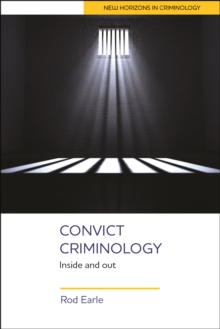 Convict criminology : Inside and out