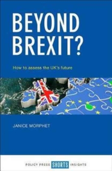 Beyond Brexit? : How to assess the UK's future, Paperback / softback Book Beyond Brexit? : How to assess the UK's future, Paperback / softback Book