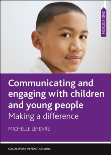 Communicating and Engaging with Children and Young People : Making a difference, Paperback Book Communicating and Engaging with Children and Young People : Making a difference, Paperback Book