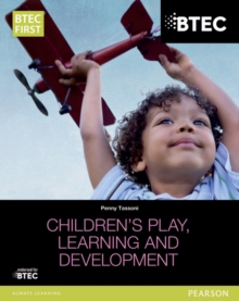 BTEC Level 2 Firsts in Children's Play, Learning and Development Student Book, Paperback / softback Book BTEC Level 2 Firsts in Children's Play, Learning and Development Student Book, Paperback / softback Book