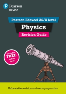 Pearson REVISE Edexcel AS/A Level Physics Revision Guide inc online edition - 2023 and 2024 exams