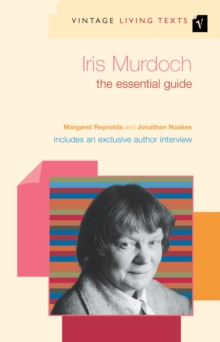 Iris Murdoch : The Essential Guide