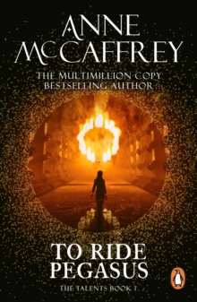 To Ride Pegasus : (The Talents: Book 1): an astonishing and enthralling fantasy from one of the most influential fantasy and SF novelists of her generation