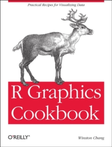 R Graphics Cookbook : Practical Recipes for Visualizing Data, Paperback Book R Graphics Cookbook : Practical Recipes for Visualizing Data, Paperback Book