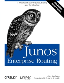 Junos Enterprise Routing : A Practical Guide to Junos Routing and Certification, Paperback Book Junos Enterprise Routing : A Practical Guide to Junos Routing and Certification, Paperback Book