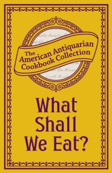 What Shall We Eat? : A Manual for Housekeepers