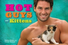 Hot Guys and Kittens, Hardback Book Hot Guys and Kittens, Hardback Book