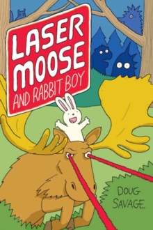 Laser Moose and Rabbit Boy