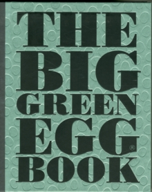 The Big Green Egg Book : Cooking on the Big Green Egg