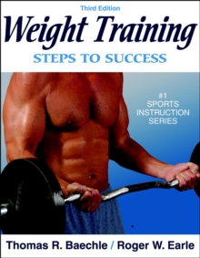 Weight Training-4th Edition : Steps to Success, Paperback Book Weight Training-4th Edition : Steps to Success, Paperback Book
