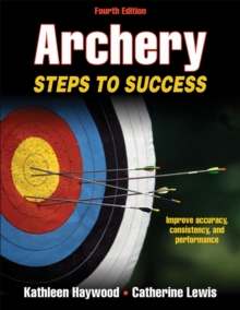 Archery 4th Edition : Steps to Success, Paperback Book Archery 4th Edition : Steps to Success, Paperback Book
