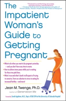 The Impatient Woman's Guide to Getting Pregnant, Paperback Book The Impatient Woman's Guide to Getting Pregnant, Paperback Book