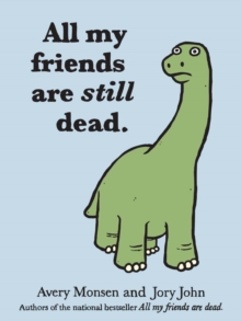 All My Friends Are Still Dead, Hardback Book All My Friends Are Still Dead, Hardback Book