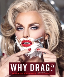 Why Drag?, Hardback Book Why Drag?, Hardback Book
