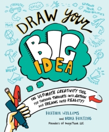 Draw Your Big Idea : The ultimate creativity tool for turning thoughts into action and dreams into reality!, Paperback Book Draw Your Big Idea : The ultimate creativity tool for turning thoughts into action and dreams into reality!, Paperback Book