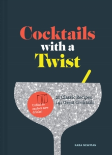 Cocktails with a Twist : 21 Classics. 120 Variations to Unfold., Hardback Book Cocktails with a Twist : 21 Classics. 120 Variations to Unfold., Hardback Book