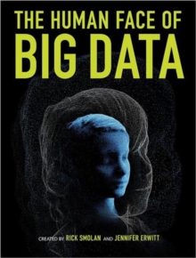 The Human Face of Big Data, Hardback Book The Human Face of Big Data, Hardback Book