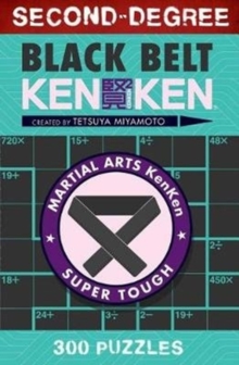 Second-Degree Black Belt KenKen, Paperback / softback Book Second-Degree Black Belt KenKen, Paperback / softback Book