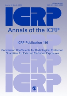 ICRP Publication 116 : Conversion Coefficients for Radiological Protection Quantities for External Radiation Exposures