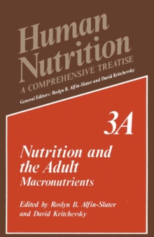 Nutrition and the Adult : Macronutrients Volume 3A