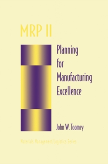 MRP II : Planning for Manufacturing Excellence