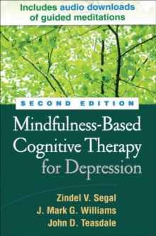 Mindfulness-Based Cognitive Therapy for Depression : A New Approach to Preventing Relapse, Hardback Book Mindfulness-Based Cognitive Therapy for Depression : A New Approach to Preventing Relapse, Hardback Book