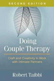 Doing Couple Therapy : Craft and Creativity in Work with Intimate Partners, Hardback Book Doing Couple Therapy : Craft and Creativity in Work with Intimate Partners, Hardback Book