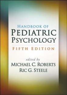 Handbook of Pediatric Psychology, Fifth Edition, Paperback / softback Book Handbook of Pediatric Psychology, Fifth Edition, Paperback / softback Book