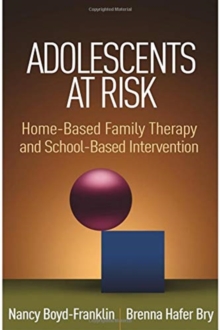 Adolescents at Risk : Home-Based Family Therapy and School-Based Intervention, Paperback / softback Book Adolescents at Risk : Home-Based Family Therapy and School-Based Intervention, Paperback / softback Book