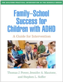 Family-School Success for Children with ADHD : A Guide for Intervention