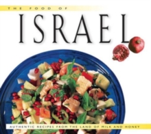 Food of Israel : Authentic Recipes from the Land of Milk and Honey