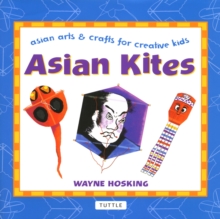 Asian Kites : Asian Arts & Crafts for Creative Kids
