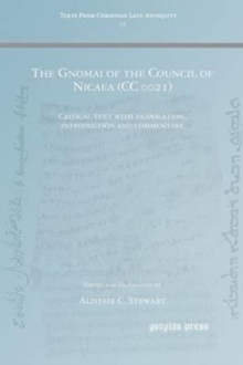 The Gnomai of the Council of Nicaea (CC 0021) : Critical text with translation, introduction and commentary