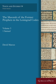 The Masorah of the Former Prophets in the Leningrad Codex : Vol. 3: 1 Samuel